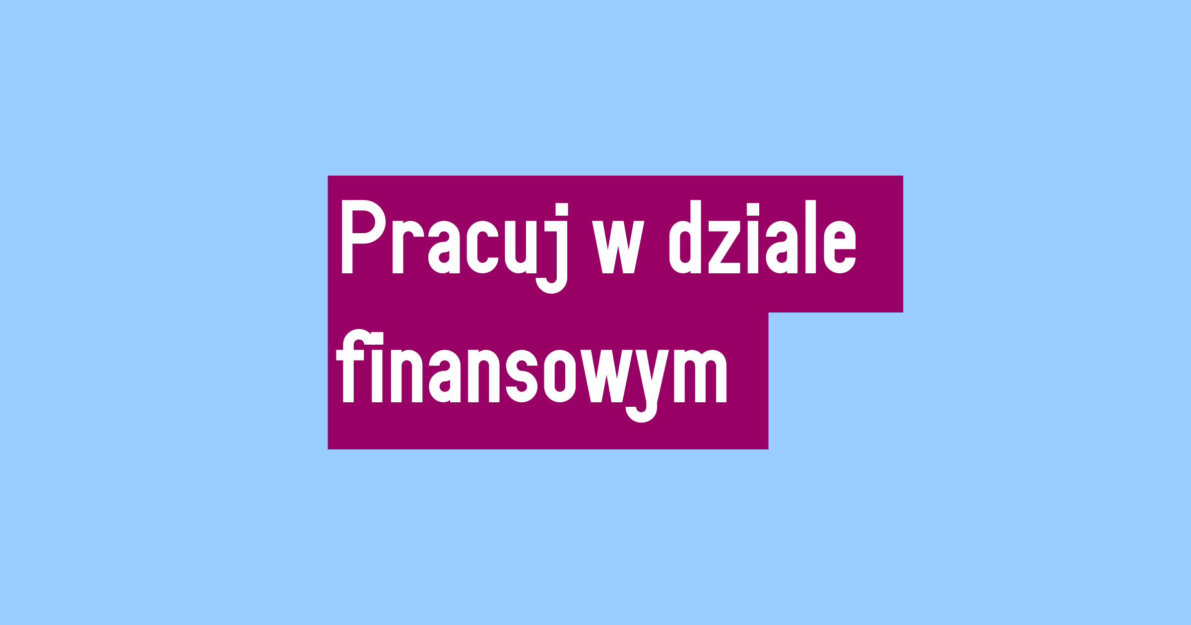 Pracuj w dziale finansowym